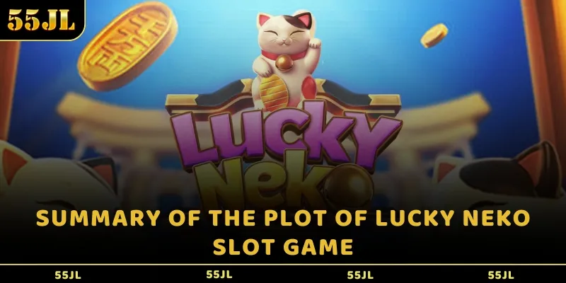 Summary of the plot of Lucky Neko slot game