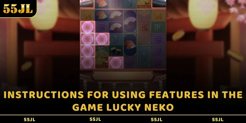 Instructions for using features in the game Lucky Neko