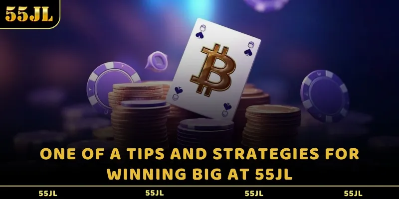 One of a tips and strategies for winning big at 55jl